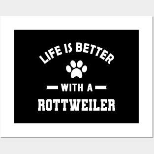 Rottweiler Dog - Life is better with a rottweiler Posters and Art